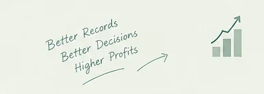Better records, better decisions, higher profits